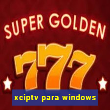 xciptv para windows